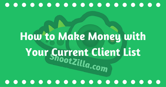 How to make money with your current client list